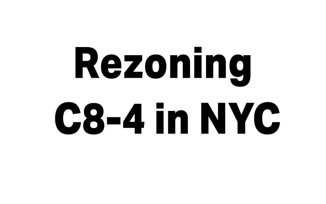 Rezoning a C8-4 to Residential in NYC
